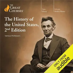 The History of the United States, 2nd Edition [TTC Audio]