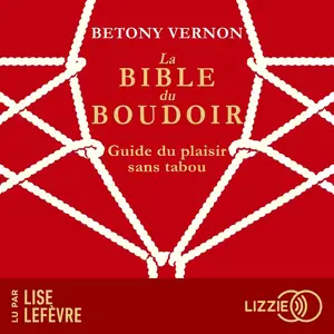 Betony Vernon, "La bible du boudoir : Guide du plaisir sans tabou"