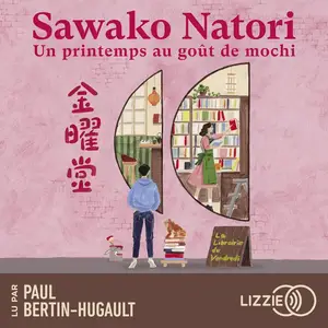 Sawako Natori, "La librairie du vendredi : Un printemps au goût de mochi"