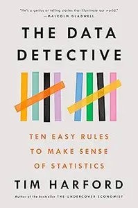 The Data Detective: Ten Easy Rules to Make Sense of Statistics