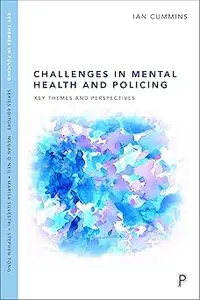 Challenges in Mental Health and Policing: Key Themes and Perspectives