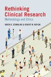 Rethinking Clinical Research: Methodology and Ethics