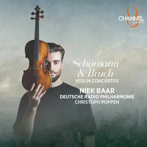 Niek Baar, Christoph Poppen & Deutsche Radio Philharmonie - Schumann & Bruch: Violin Concertos (2024)