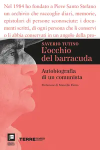 L'occhio del barracuda. Autobiografia di un comunista - Saverio Tutino