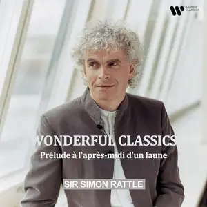 Sir Simon Rattle - "Wonderful Classics" - Prélude à l'après-midi d'un faune (2025)