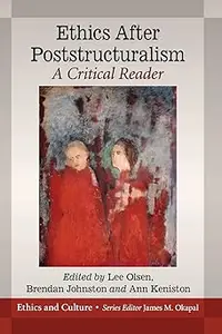 Ethics After Poststructuralism: A Critical Reader