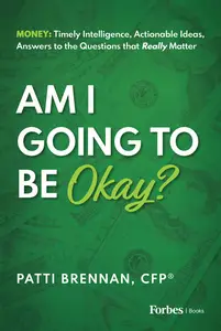 Am I Going to Be Okay?: Money: Timely Intelligence, Actionable Ideas, Answers to the Questions that Really Matter