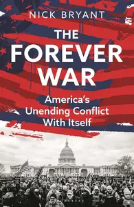 The Forever War: America’s Unending Conflict with Itself – the history behind Trump and JD Vance