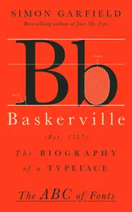 Baskerville: The Biography of a Typeface (The ABC of Fonts)