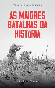 As Maiores Batalhas da História: A Batalha de Okinawa (Portuguese Edition)