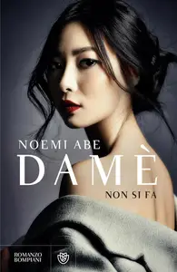 Noemi Abe - Damè. Non si fa