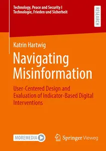 Navigating Misinformation: User-Centered Design and Evaluation of Indicator-Based Digital Interventions
