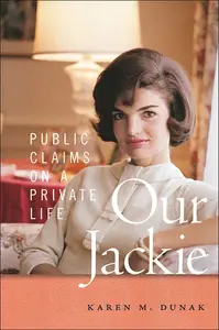 Our Jackie: Public Claims on a Private Life