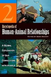 Encyclopedia of Human-Animal Relationships: A Global Exploration of Our Connections with Animals, Volume 2: Con-Eth