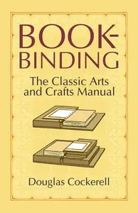 Bookbinding: The Classic Arts and Crafts Manual