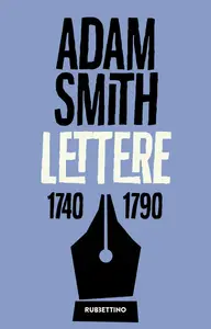 Adam Smith - Lettere 1740-1790