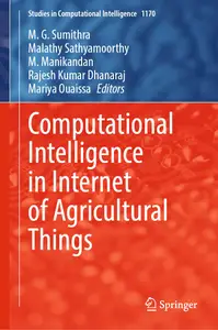 Computational Intelligence in Internet of Agricultural Things (Studies in Computational Intelligence, 1170)