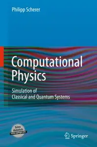 Computational Physics: Simulation of Classical and Quantum Systems