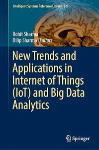 New Trends and Applications in Internet of Things (IoT) and Big Data Analytics
