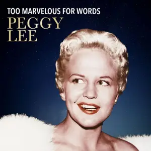 Peggy Lee - Too Marvelous For Words (2026)