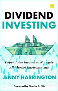 Dividend Investing: Dependable Income to Navigate All Market Environments