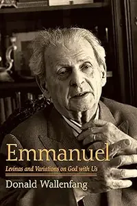 Emmanuel: Levinas and Variations on God with Us