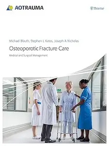 Osteoporotic Fracture Care: Medical and Surgical Management