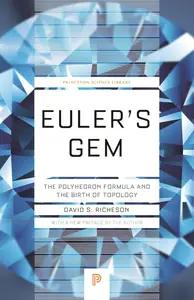 Euler's Gem: The Polyhedron Formula and the Birth of Topology (Princeton Science Library)