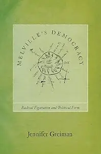 Melville's Democracy: Radical Figuration and Political Form