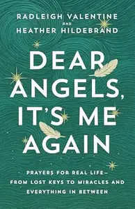 Dear Angels, It's Me Again