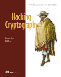 Hacking Cryptography: Write, break, and fix real-world implementations