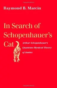 In Search of Schopenhauer's Cat: Arthur Schopenhauer's Quantum-Mystical Theory of Justice