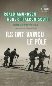 Roald Amundsen, Robert Falcon Scott, "Ils ont vaincu le pôle: Journaux d'expédition"