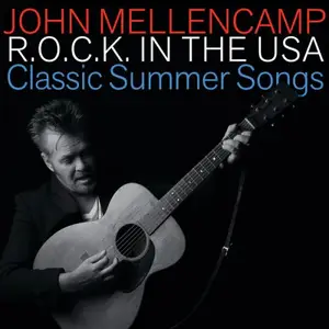 John Mellencamp - R.O.C.K in the U.S.A: Classic Summer Songs (2025)