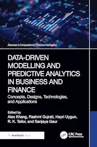 Data-Driven Modelling and Predictive Analytics in Business and Finance