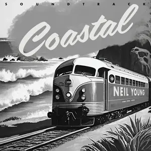 Neil Young - Coastal: The Soundtrack (2025)