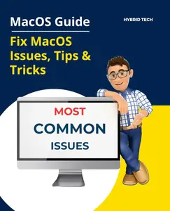 MacOS Guide: Fix MacOS Issues, Tips & Tricks