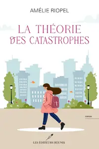 Amélie Riopel, "La théorie des catastrophes"