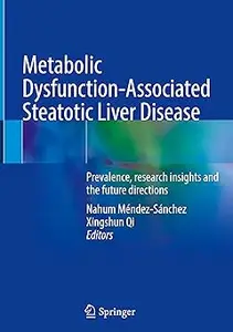 Metabolic Dysfunction-Associated Steatotic Liver Disease: Prevalence, research insights and the future directions