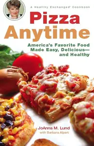 Pizza Anytime: A Healthy Exchanges Cookbook (Healthy Exchanges Cookbooks)