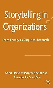 Storytelling in Organizations: From Theory to Empirical Research