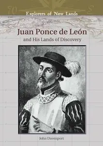 Juan Ponce de Leon: And His Lands of Discovery (Explorers of New Lands)