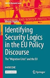 Identifying Security Logics in the EU Policy Discourse: The "Migration Crisis" and the EU