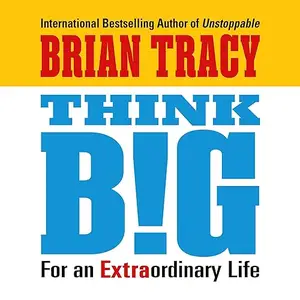 Think Big: For an Extraordinary Life [Audiobook]