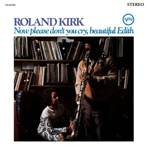 Roland Kirk - Now Please Don't You Cry, Beautiful Edith (1967/2026) [Official Digital Download 24/96]