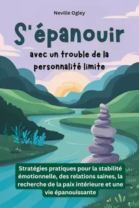 Neville Ogley, "S'épanouir avec un trouble de la personnalité limite"