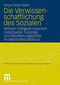 Die Verwissenschaftlichung des Sozialen: Wilhelm Polligkeit zwischen individueller Fürsorge und Bevölkerungspolitik im National
