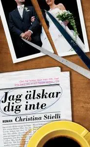 «Jag älskar dig inte» by Christina Stielli