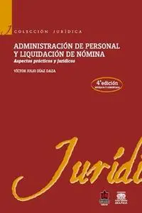 «Administración de personal y liquidación de nómina» by Víctor Julio Díaz Daza