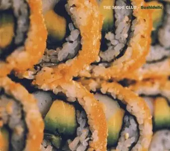 The Sushi Club - 2 Studio Albums (1999-2003)